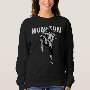 Thai Boxing Muay Thai  Kickboxing Sweatshirt