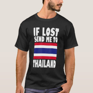 Thailand Flag Design  If lost send me to Thailand T-Shirt