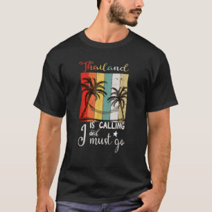 Thailand Is Calling And I Must Go Retro Vintage Vi T-Shirt