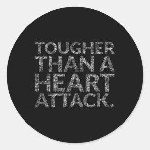 Than A Heart Attack Heart Disease Awareness  Classic Round Sticker