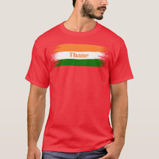 Thane City India Flag Indians Vacation Home City g T-Shirt