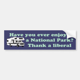 Thank a Liberal for National Parks Bumper Sticker