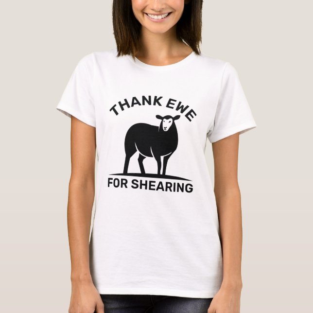 Thank Ewe For Shearing T-Shirt (Front)