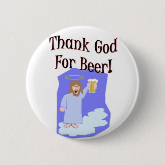 Thank God for Beer!! Button