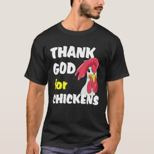 Thank God for Chickens Farm Hens Rooster Men Wome T-Shirt