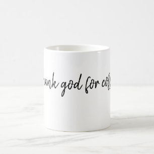 Thank god for coffee - Mug