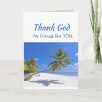 Thank God for Friends like you Tropical Beach