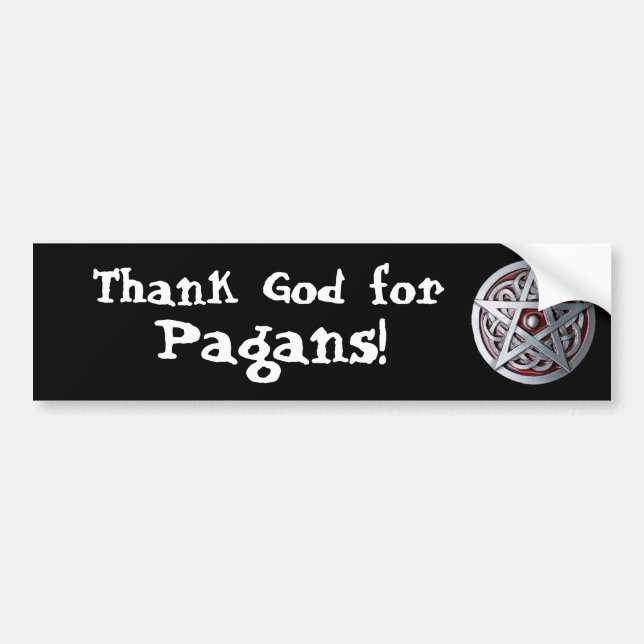 Thank God for Pagans! Bumper Sticker (Front)