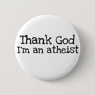 Thank god I'm an atheist 6 Cm Round Badge
