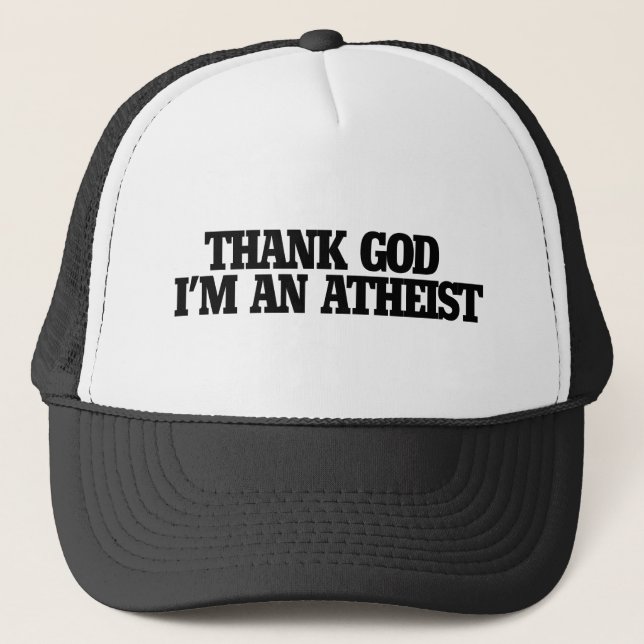 Thank god I'm an atheist Trucker Hat (Front)