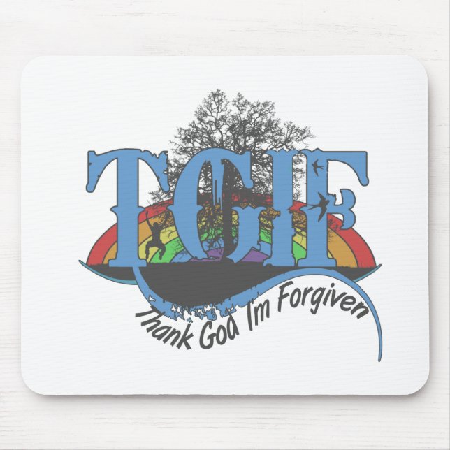 Thank God I'm forgiven TGIF Mouse Pad (Front)