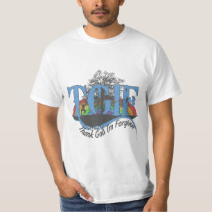 Thank God I'm forgiven TGIF T-Shirt