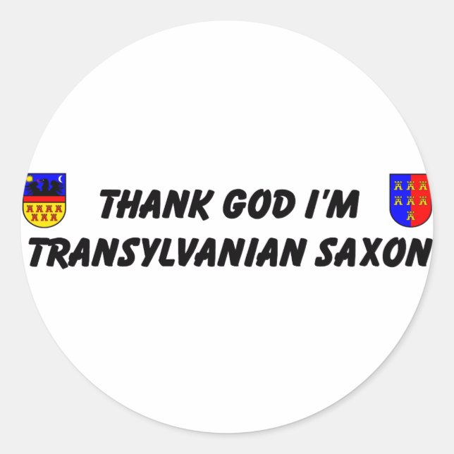 Thank God I'm Transylvanian Saxon Classic Round Sticker (Front)