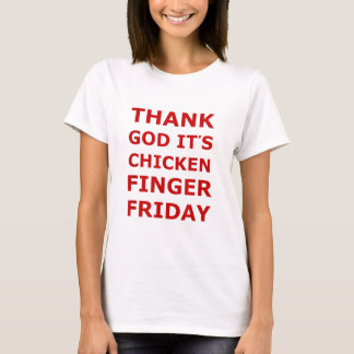 Thank God Its Chicken Finger Friday T-Shirt