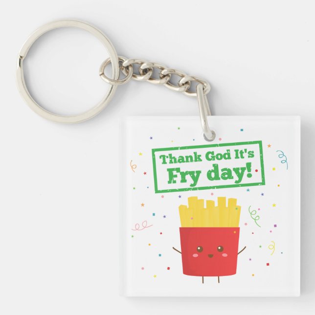 Thank God It's Fry Day! with Cute French Fries Key Ring (Front)