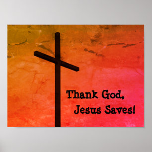 Thank God, Jesus Saves Empty Cross Poster