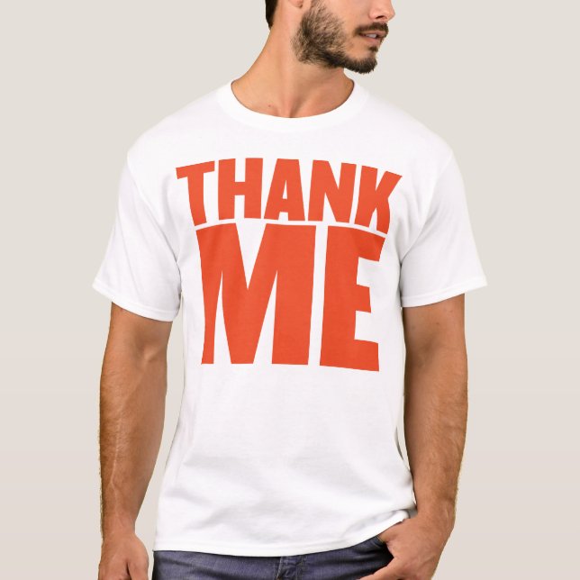 Thank Me T-Shirt (Front)