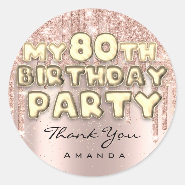 Thank Name 80th Birthday Party Glitter Drips Rose Classic Round Sticker (Front)