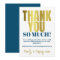 Thank You Appreciation Gold Blue Thanks