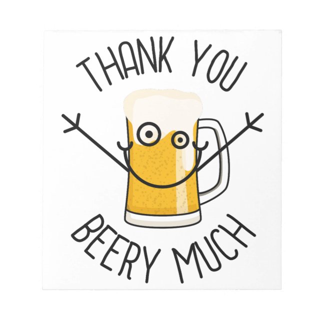 Thank You Beery Much - Silly Face Notepad (Front)