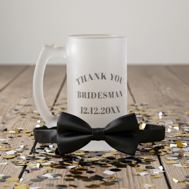Thank You Bridesman Wedding Beer Glass Frosted Glass Beer Mug (Thank Your Bridesman in the form of a frosted beer mug. Add your wedding date)