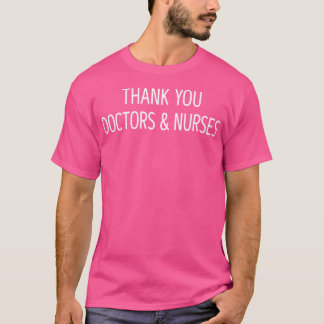 Thank You Doctors  Nurses - T-Shirt