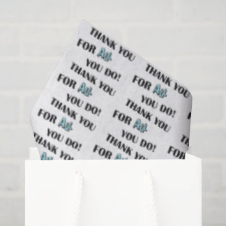 THANK YOU FOR ALL YOU DO! TISSUE PAPER