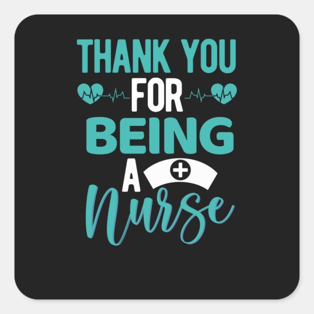 Thank you for being a nurse- nurse appreciation square sticker (Front)