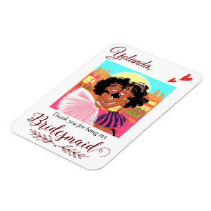 Thank You for Being My Bridesmaid Proposal Magnet