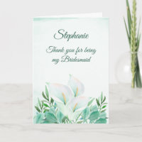 Thank You For Being My Bridesmaid White Calla Lily