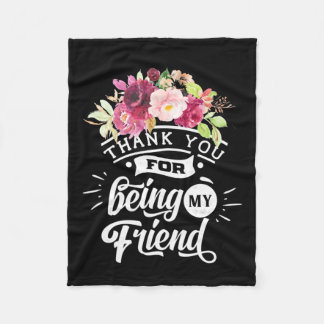 Thank You For Being My Friends Fleece Blanket