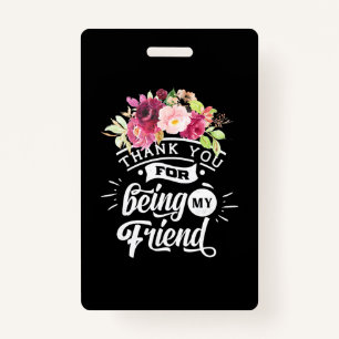 Thank You For Being My Friends ID Badge