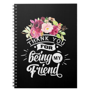 Thank You For Being My Friends Notebook