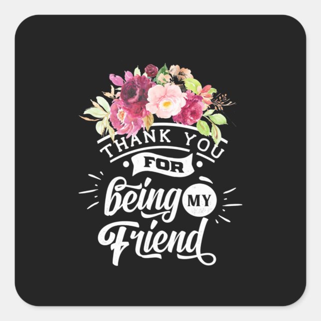 Thank You For Being My Friends Square Sticker (Front)