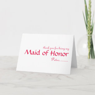 Thank you for being my Maid of Honour Card