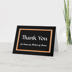 Thank You, for being my Matron of Honour You Card