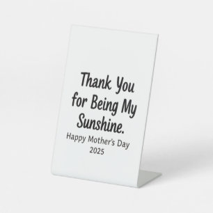 Thank You for Being My Sunshine Mum Gifts Pedestal Sign