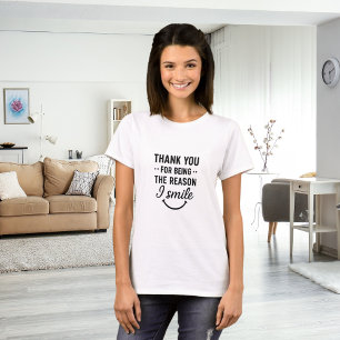 Thank you for being the reason I smile friends T-Shirt