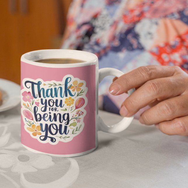Thank You For Being You Mug (Thank someone special with this beautiful watercolor floral, "Thank you for being you" mug! )