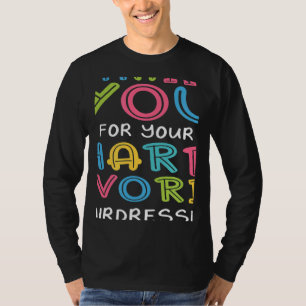 Thank You For Hard Work Hairdresser Sayings Hairst T-Shirt