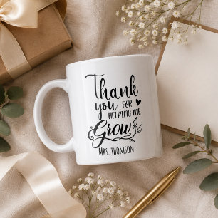 Thank You for Helping Me Grow Coffee Mug