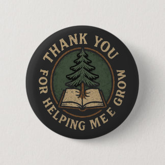 Thank You for Helping Me Grow Teacher Shirt 6 Cm Round Badge