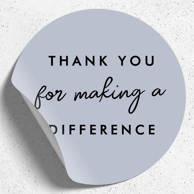 Thank you for Making a Difference  Classic Round Sticker (Creator Uploaded)