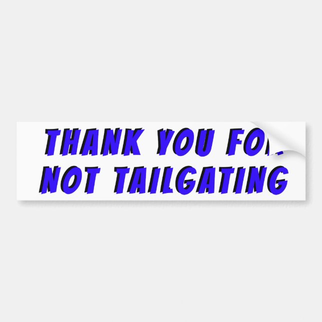 Thank You For Not Tailgating Banger Blue Bumper Sticker (Front)
