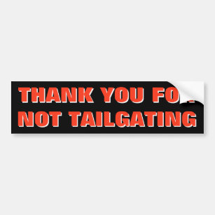 Thank You For Not Tailgating Red  white and huge Bumper Sticker