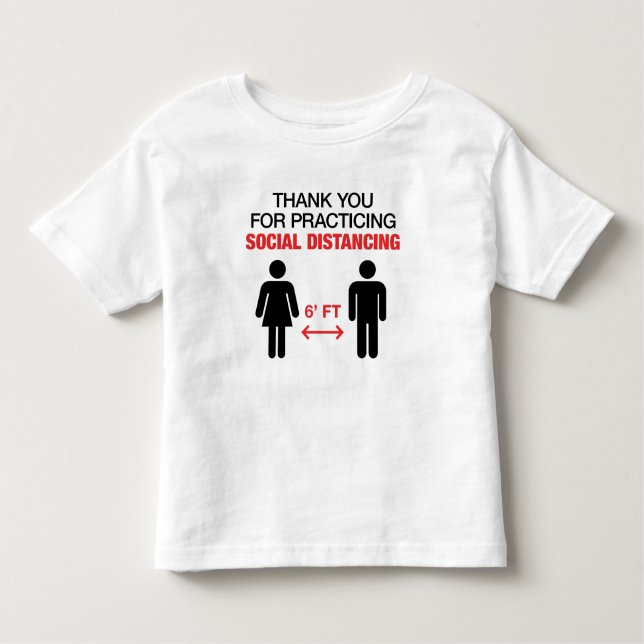 Thank You For Practicing Social Distancing Toddler T-Shirt (Front)