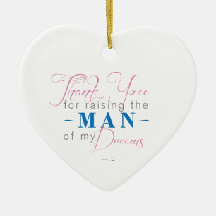 Thank you for Raising the Man of my Dreams Ceramic Tree Decoration