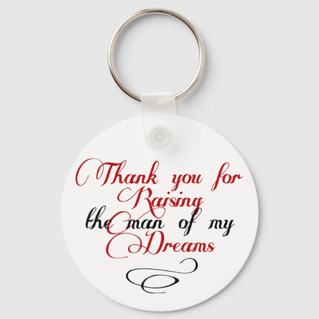 Thank you for raising the man of my dreams key ring (Front)