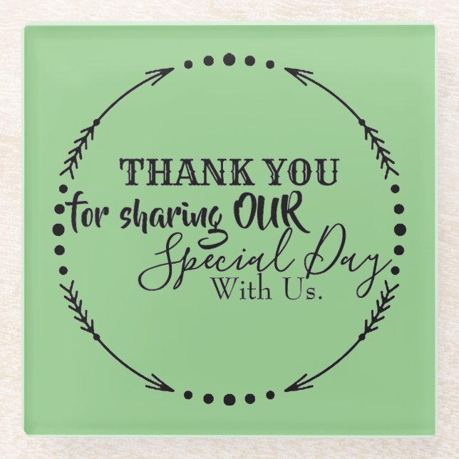 THANK YOU FOR SHARING OUR SPECIAL DAY WITH US GLAS GLASS COASTER (Front)