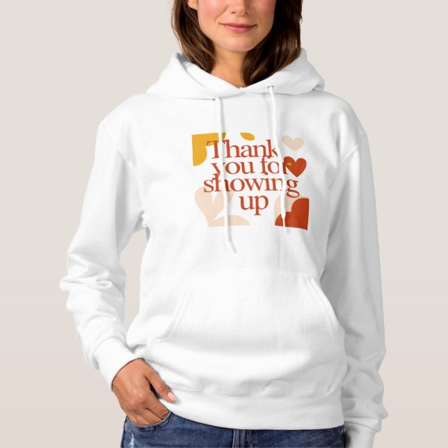 Thank You for Showing Up - Valentine's Day Gift Hoodie (Front)